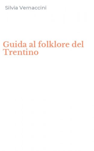 Guida al folklore del Trentino