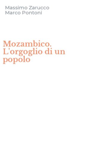 Mozambico. L'orgoglio di un popolo