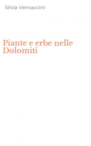 Piante e erbe nelle Dolomiti