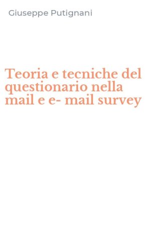 Teoria e tecniche del questionario nella mail e e-mail survey