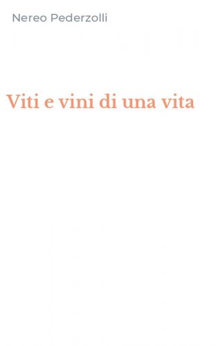 Viti e vini di una vita