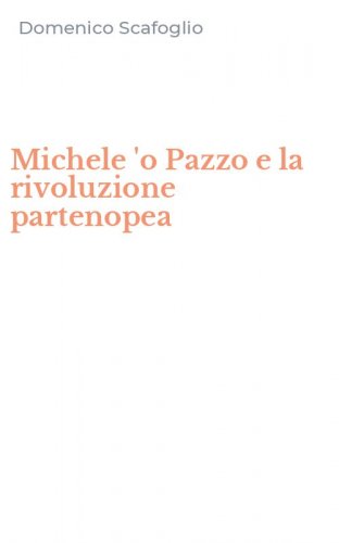 Michele 'o Pazzo e la rivoluzione partenopea