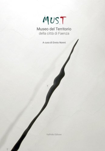 MUS.T. Museo del Territorio della Citt&agrave; di Faenza