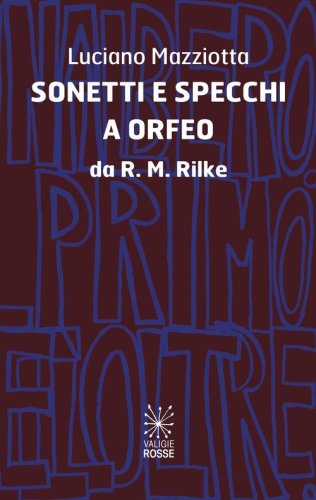 Sonetti e specchi a Orfeo da R.M.Rilke