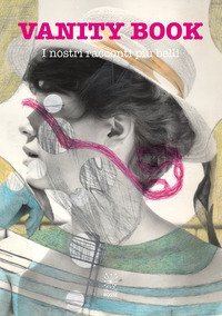 Vanity book. I nostri racconti pi&ugrave; belli
