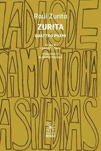 Zurita. Quattro poemi. Testo spagnolo a fronte