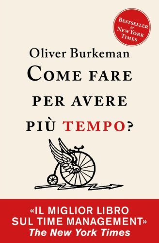 Come fare per avere pi&ugrave; tempo? Time management per comuni mortali