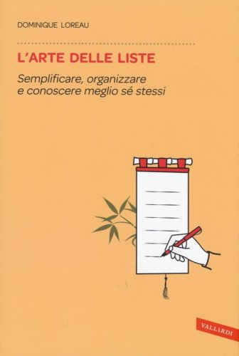 L'arte delle liste. Semplificare, organizzare e conoscere meglio s&eacute; stessi