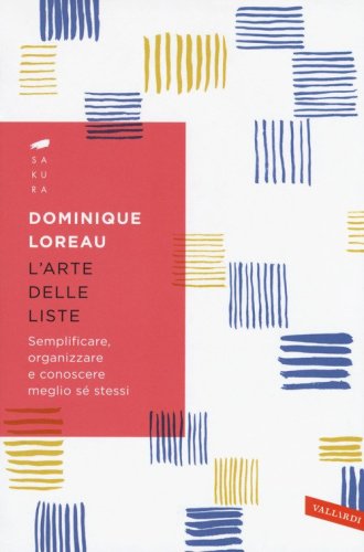 L'arte delle liste. Semplificare, organizzare e conoscere meglio s&eacute; stessi