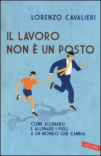 Il lavoro non &egrave; un posto