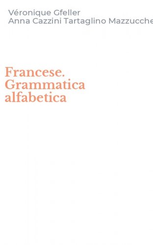 Francese. Grammatica alfabetica