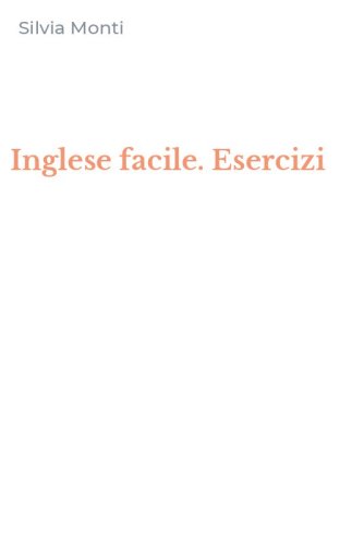 Inglese facile. Esercizi