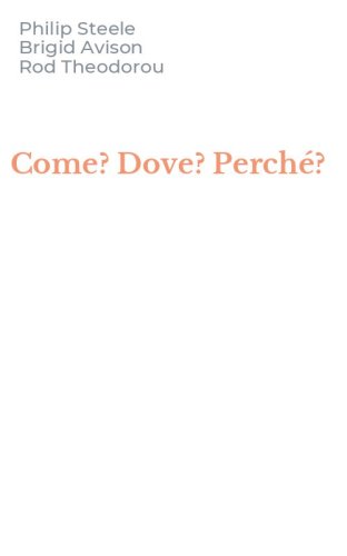 Come? Dove? Perch&eacute;?