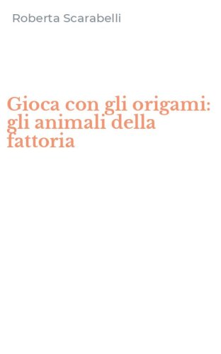 Gioca con gli origami: gli animali della fattoria