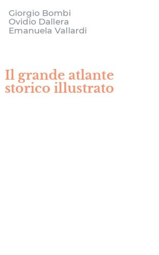 Il grande atlante storico illustrato