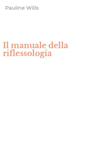 Il manuale della riflessologia