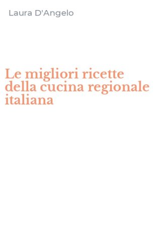 Le migliori ricette della cucina regionale italiana