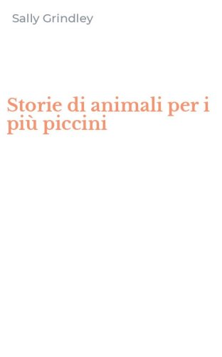 Storie di animali per i pi&ugrave; piccini