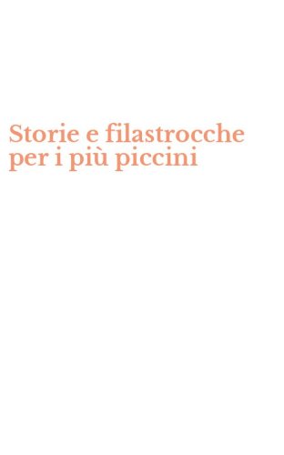 Storie e filastrocche per i pi&ugrave; piccini