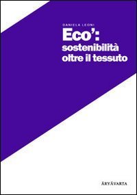 Ec&ograve;. Sostenibilit&agrave; oltre il tessuto