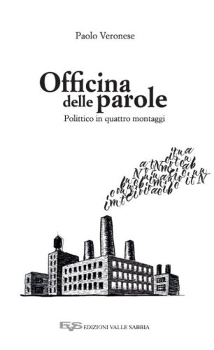 Officina delle parole. Polittico in quattro montaggi