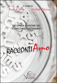 Concorso letterario Racconti-amo. 2&ordf; edizione