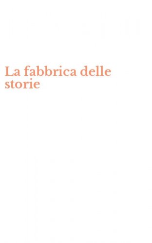 La fabbrica delle storie