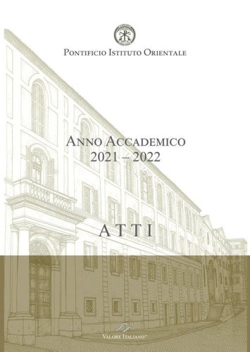 Atti. Pontificio Istituto Orientale. Anno Accademico 2021-2022