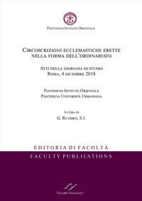 Circoscrizioni ecclesiastiche erette nella forma dell'ordinariato. Atti della giornata di studio (Roma, 4 dicembre 2018)