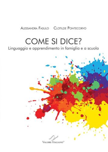 Come si dice? Linguaggio e apprendimento in famiglia e a scuola