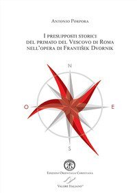 I presupposti storici del primato del Vescovo di Roma nell'opera di Frantisek Dvornik