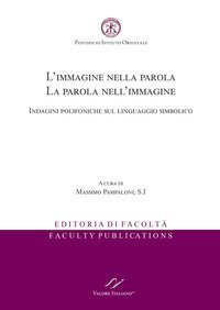 L'immagine nella parola. La parola nell'immagine. Indagini polifoniche sul linguaggio simbolico. Ediz. italiana e inglese