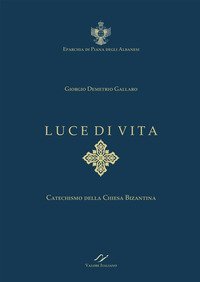 Luce di vita. Catechismo della Chiesa Bizantina