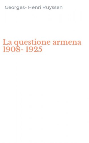 La questione armena 1908-1925