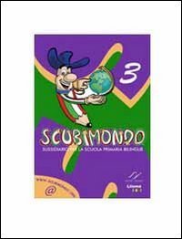 SCUBIMONDO. SUSSIDIARIO PER LA SCUOLA PRIMARIA BILINGUE