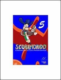 SCUBIMONDO. SUSSIDIARIO PER LA SCUOLA PRIMARIA BILINGUE