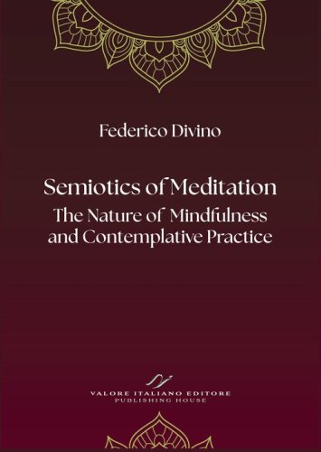 Semiotics of Meditation. The Nature of Mindfulness and Contemplative Practice