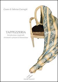 Tappezzeria. Introduzione a materiali, strumenti e processi di lavorazione