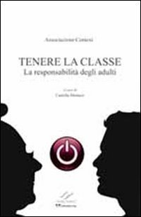 Tenere la classe. La responsabilit&agrave; degli adulti