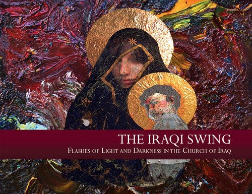 The Iraqi swing. Flashes of light and darkness in the church of Iraq