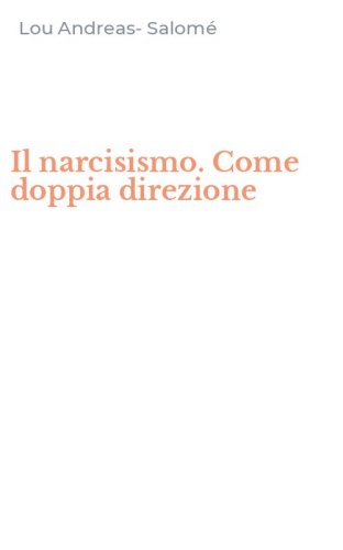 Il narcisismo. Come doppia direzione