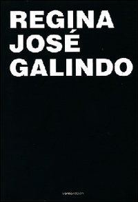 Regina Jos&eacute; Galindo. Ediz. italiana, spagnola e inglese