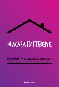#Acasatuttibene. L'arte ai tempi del coronavirus: un diario corale