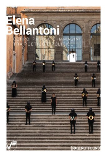 Elena Bellantoni. Corpo, parole e immagini tra poetico e politico