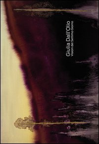 Giulia Dall'Olio. Visioni del settimo Giorno. Ediz. multilingue