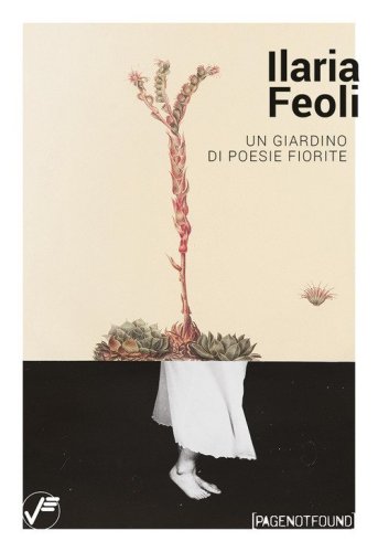 Ilaria Feoli. Un giardino di poesie fiorite. Catalogo della mostra (Genova, 11 aprile-10 maggio 2025)