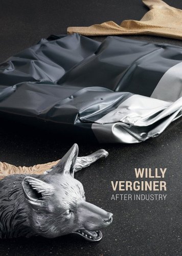 Willy Verginer. After industry. Catalogo della mostra (Monza, 8 ottobre-4 novembre 2017). Ediz. italiana e inglese