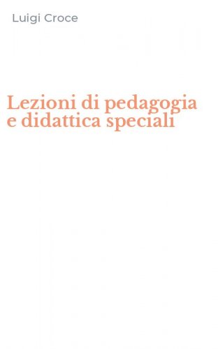 Lezioni di pedagogia e didattica speciali