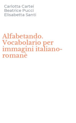 Alfabetando. Vocabolario per immagini italiano-roman&egrave;