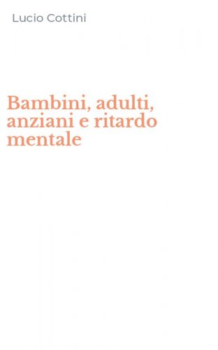 Bambini, adulti, anziani e ritardo mentale
